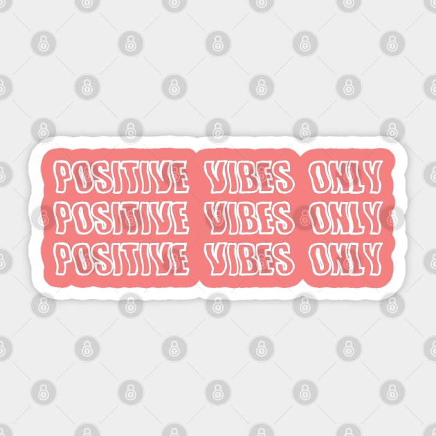 Positive Vibes Only Sticker by AlienClownThings